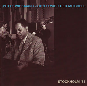 PUTTE WICKMAN JOHN LEWIS RED MITCHELL - Stockholm '81