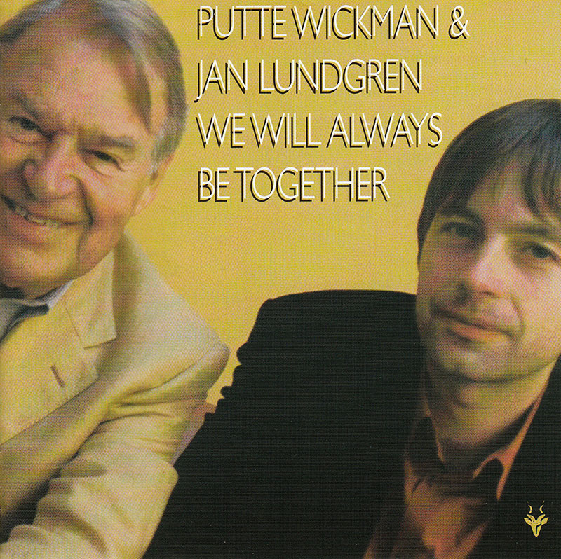 PUTTE WICKMAN & JAN LUNDGREN - We Will Always Be Together