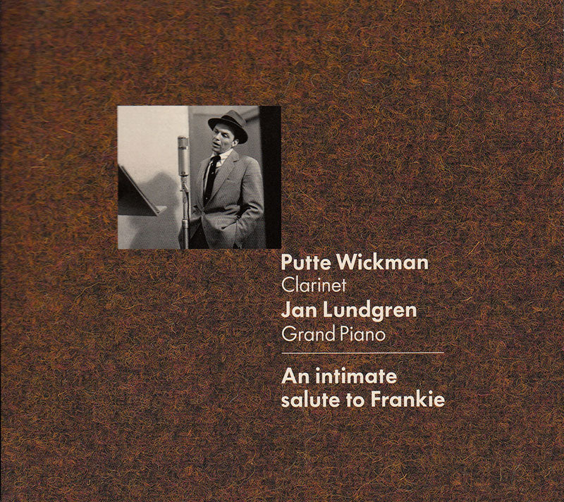 PUTTE WICKMAN & JAN LUNDGREN - An Intimate Salute To Frankie