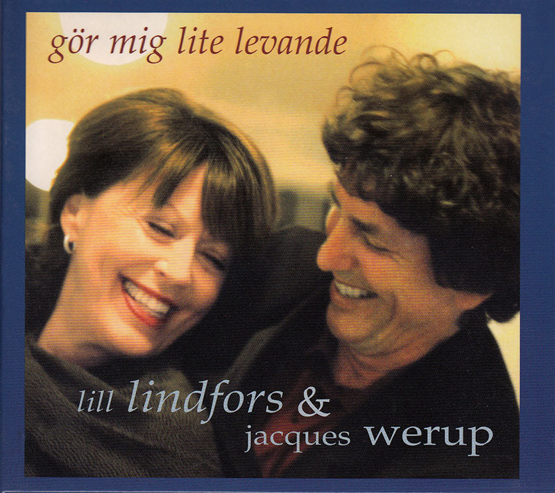 LILL LINDFORS & JACQUES WERUP - Gör mig lite levande